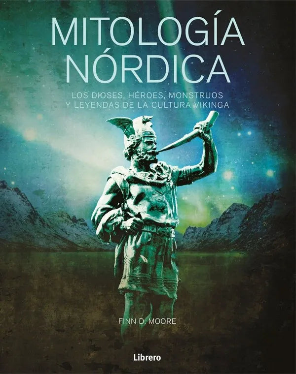 Mitologia Nordica. Dioses, Heroes, Monstruos De La Cultura Vikinga