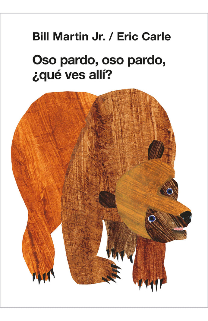 Oso pardo, oso pardo, ¿qué ves allí? - Eric Carle y Bill Martin Jr.