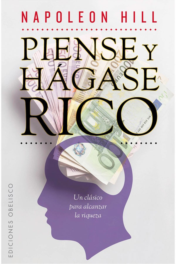 Piense y hágase rico - Napoleón Hill