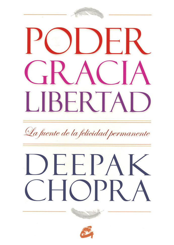 Poder, gracia, libertad - Deepack Chopra
