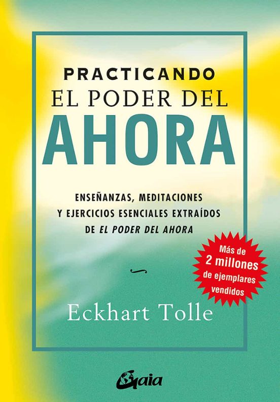 Practicando el poder del ahora - Eckhart Tolle