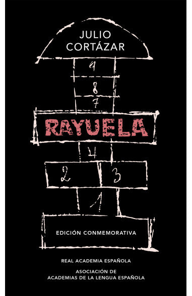 Rayuela (Edición conmemorativa de la RAE y la ASALE) - Julio Cortázar