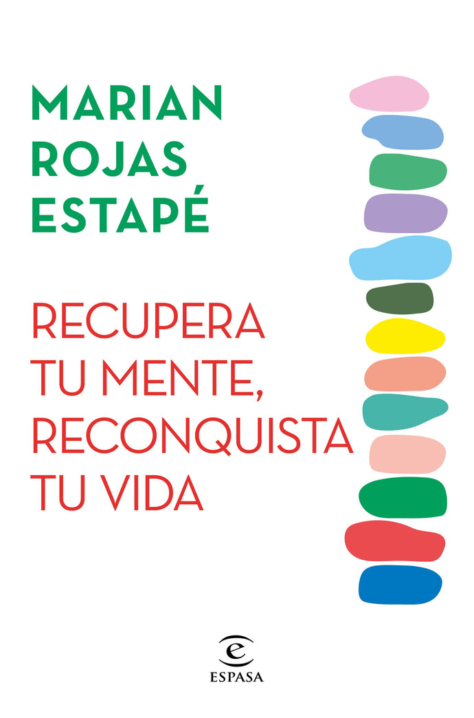 Recupera tu mente, reconquista tu vida - Marian Rojas Estapé