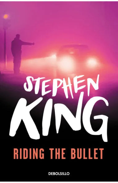 Riding the bullet (edición en español) - Stephen King