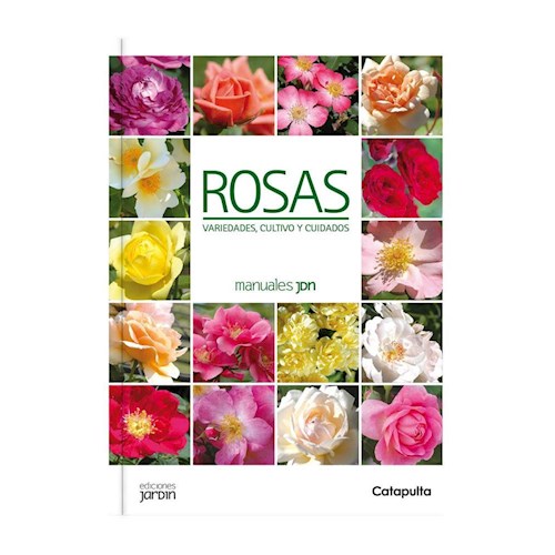 Rosas: variedades, cultivo y cuidados