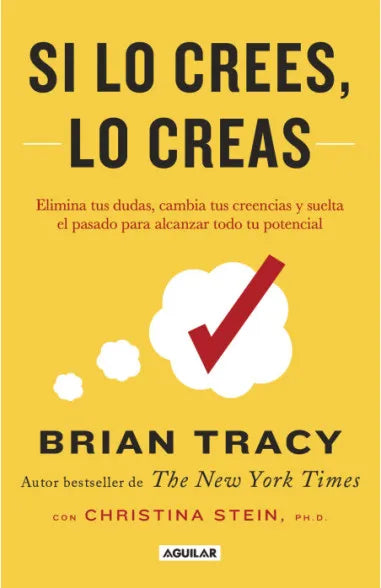 Si lo crees lo creas - Brian Tracy