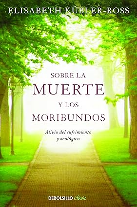 Sobre la muerte y los moribundos - Elisabeth Kübler-Ross