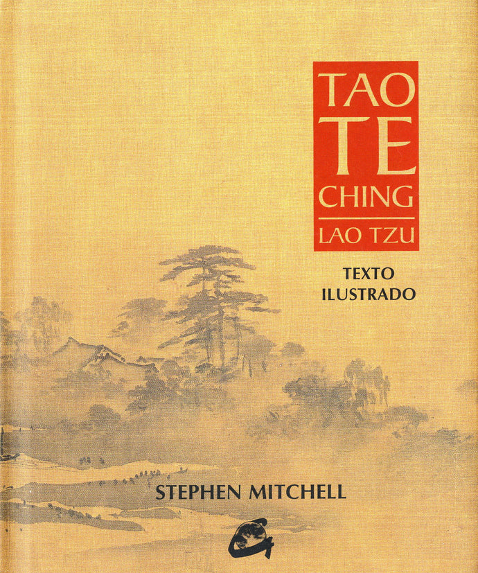 Tao Te Ching (traducción de Stephen Mitchell) - Lao Tzu