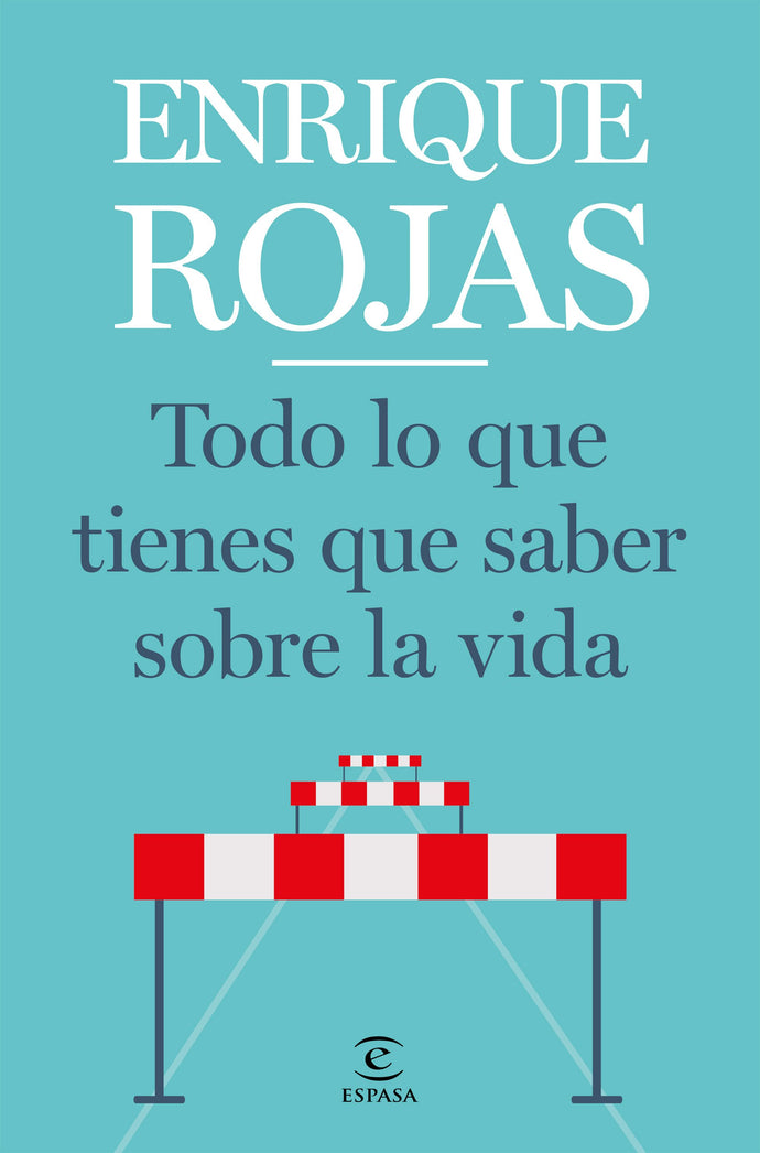 Todo lo que tienes que saber sobre la vida - Enrique Rojas