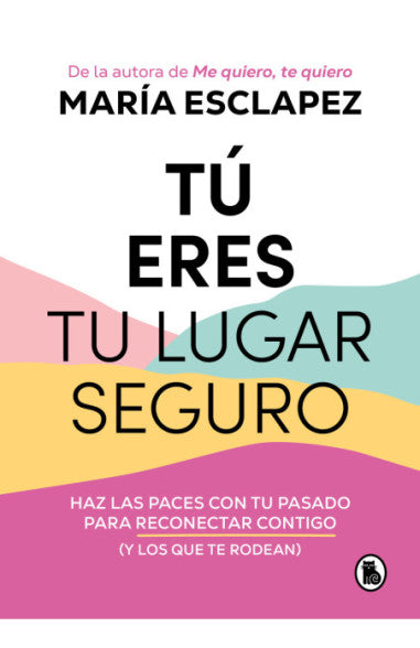 Tú eres tu lugar seguro - María Esclapez