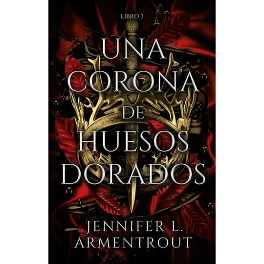 Una corona de huesos dorados (De Sangre y Ceniza 3) - Jennifer Armentrout