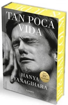 Tan poca vida (edición 10.º aniversario) -  Hanya Yanagihara