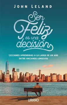 Ser Feliz es una Decisión - John Leland