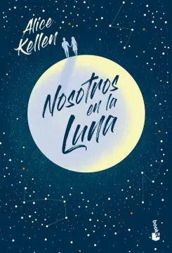 Nosotros en la luna - Alice Kellen · Tapa dura