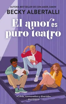 EL AMOR ES PURO TEATRO - Becky Albertalli