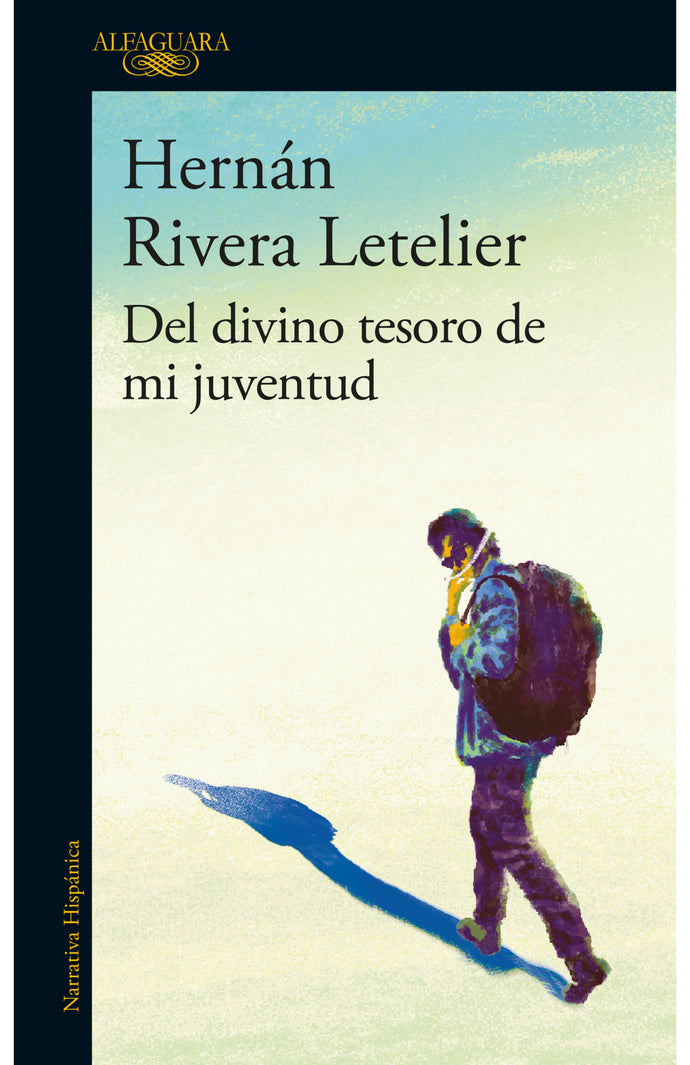 Del divino tesoro de mi juventud - Hernán Rivera Letelier