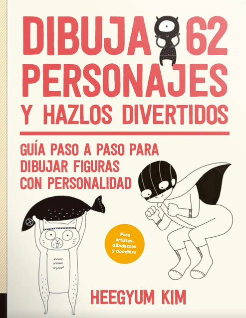 Dibuja 62 personajes y hazlos divertidos - Heegyum Kim