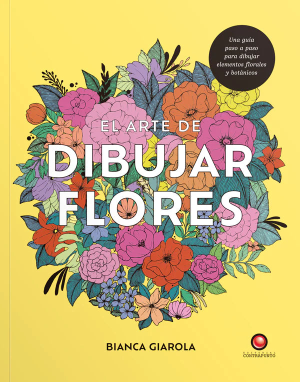 El arte de dibujar flores - Bianca Giarola