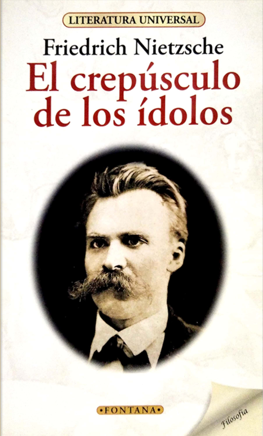 El crepúsculo de los ídolos - Nietzsche