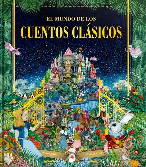 El mundo de los cuentos clásicos - Kate Davies - Lucille Clerc