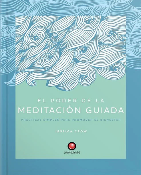 El poder de la meditación guiada - Jessica Crow