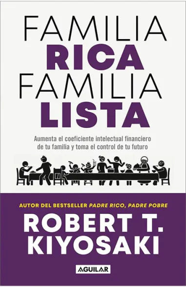 Familia rica, familia lista - Robert T. Kiyosaki