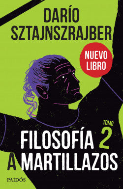 Filosofía a martillazos. Tomo 2 - Darío Sztajnszrajber