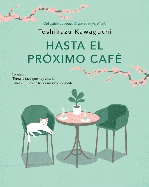 HASTA EL PROXIMO CAFE (ANTES DE QUE SE ENFRIE EL CAFE 4) - KAWAGUCHI, TOSHIKAZU