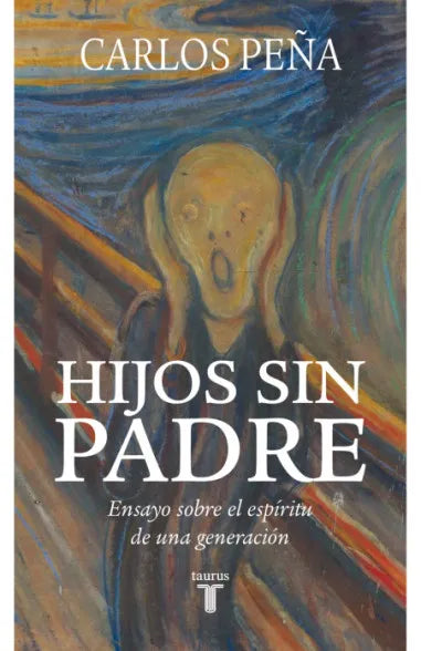 Hijos sin padre: Ensayo sobre el espíritu de una generación - Carlos Peña