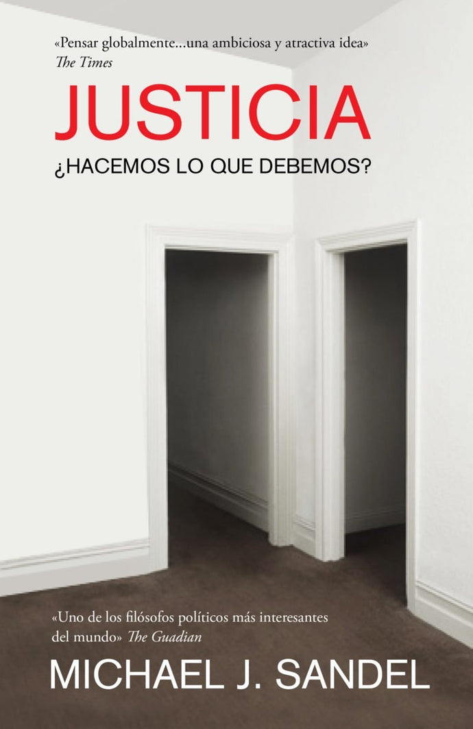 Justicia ¿Hacemos lo que debemos? - Michael J. Sandel