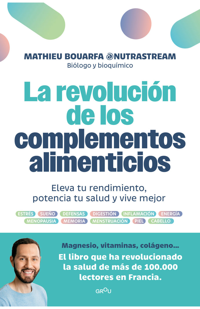 La revolución de los complementos alimenticios -  Mathieu Bouarfa