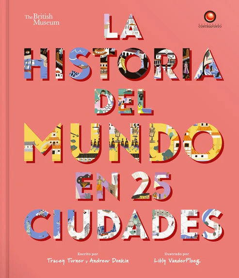 La historia del mundo en 25 ciudades - Tracey Turner - Andrew Donkin - Libby VanderPloeg