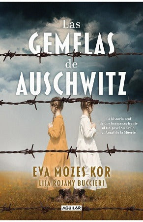 LAS GEMELAS DE AUSCHWITZ - MOZES, EVA