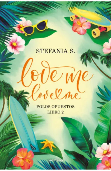 Love me, love me. Libro 2 - Polos Opuestos | Stefania S.