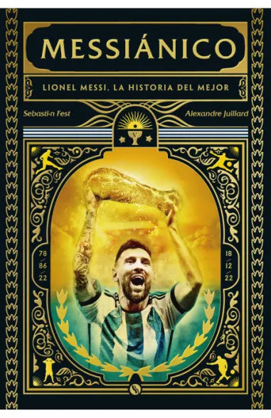 Messiánico, Lionel Messi: La verdadera historia del mejor
