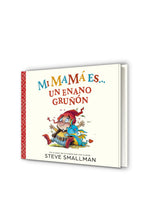 Cargar imagen en el visor de la galería, Mi mamá es... un enano gruñón - Steve Smallman
