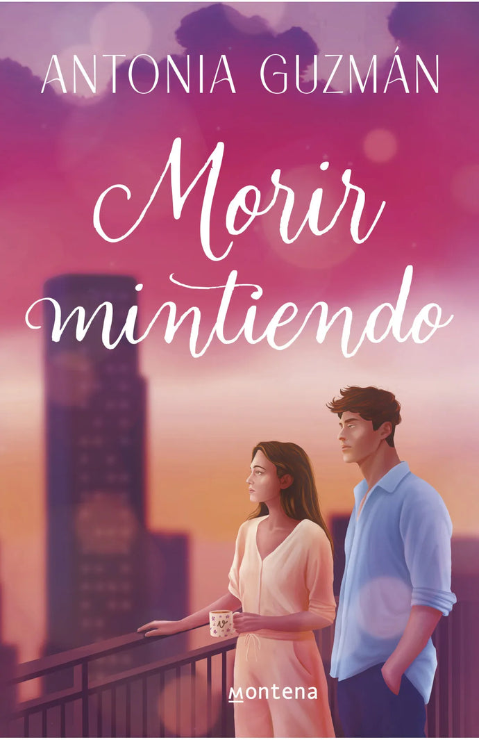 Morir mintiendo . Antonia Guzmán Claro