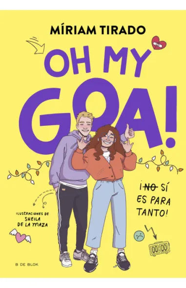 Oh My Goa! ¡(NO) SÍ ES PARA TANTO!  - Míriam Tirado