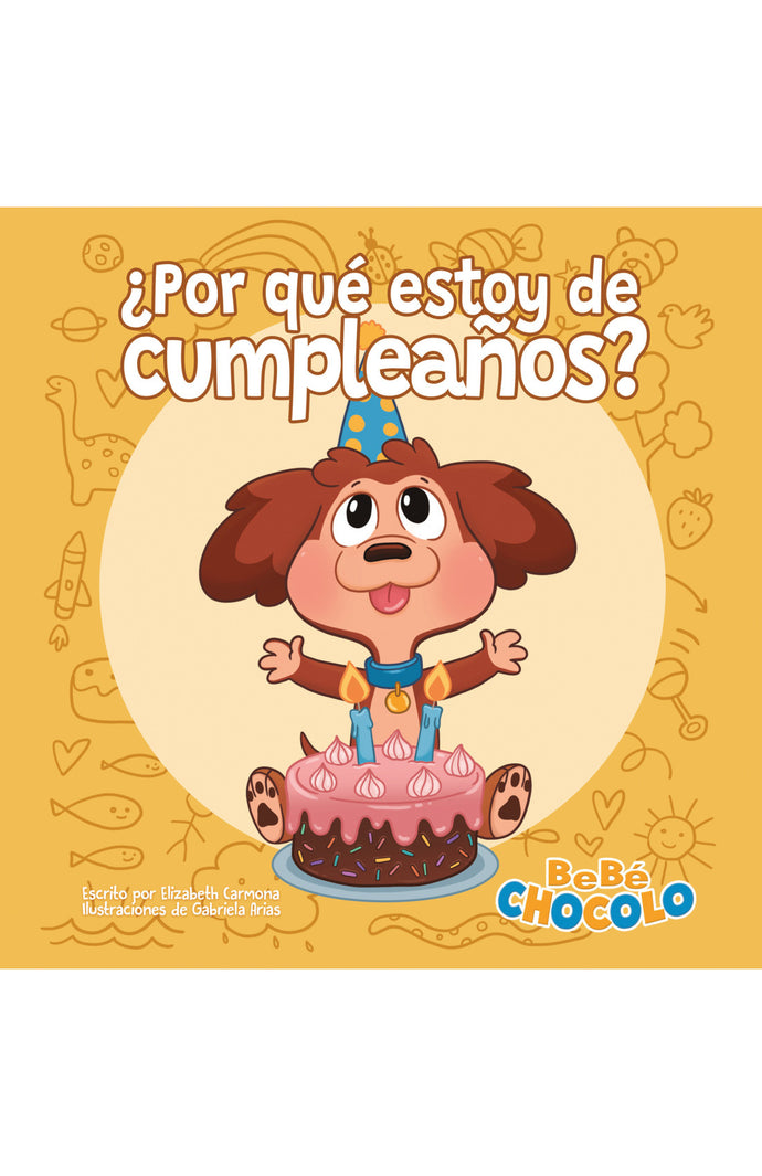 ¿Por qué estoy de cumpleaños? (Bebé Chocolo) - Elizabeth Carmona