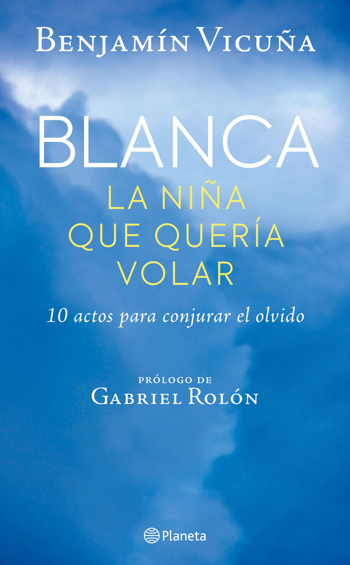 Blanca, la niña que quería volar - Benjamín Vicuña