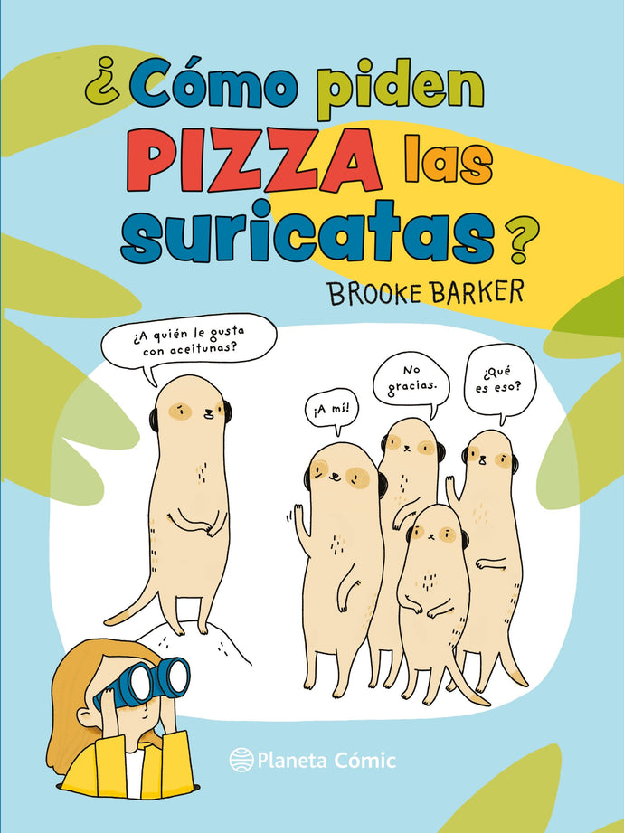 Como piden pizza las suricatas - Brooke Barker