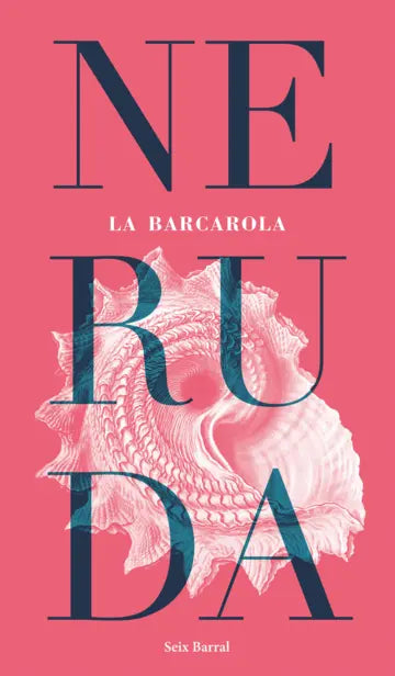 La barcarola - Pablo Neruda