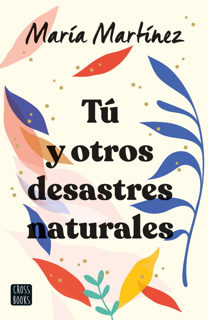 Tú y otros desastres naturales - María Martínez