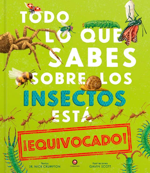 Todo lo que sabes sobre los insectos está equivocado - Nick Crumpton - Gavin Scott