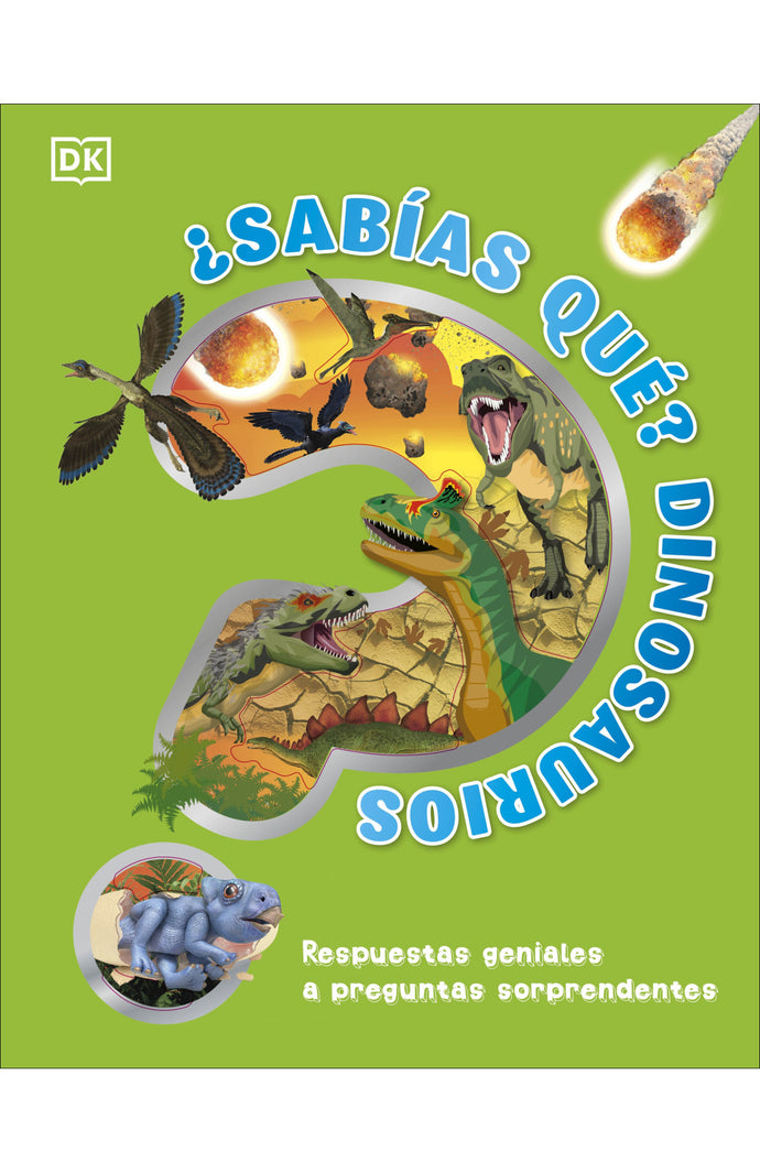 ¿Sabías qué? Dinosaurios: Respuestas geniales a preguntas sorprendentes