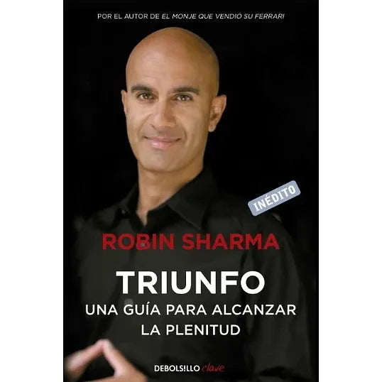 Triunfo. Una Guia Para Alcanzar La Plenitud - Robin Sharma