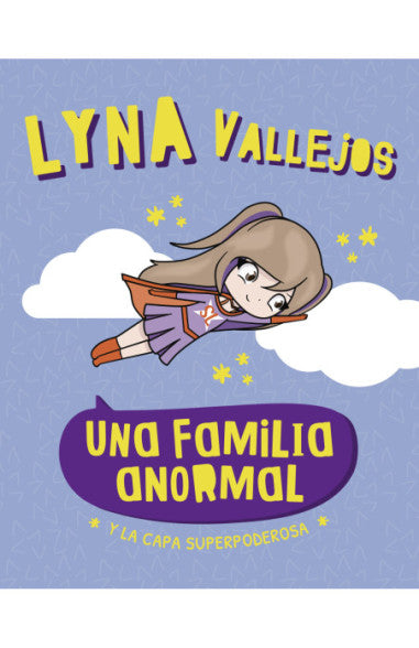 Una familia anormal y la capa superpoderosa - Lyna Vallejos