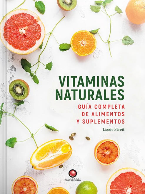 Vitaminas naturales Guía completa - Lizzie Streit
