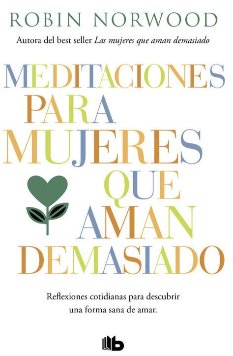 Meditaciones para mujeres que aman demasiado - Robin Norwood