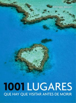 1001 lugares que hay que visitar antes de morir - Michael Bright